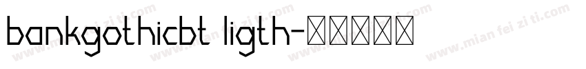 bankgothicbt ligth字体转换